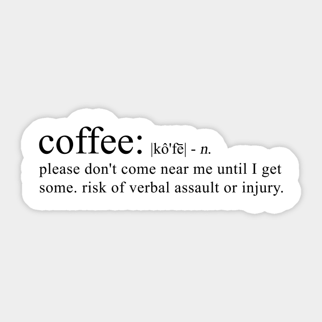 Coffee Addict Funny T-Shirt Mug Coffee Mug Apparel Hoodie Sticker Gift Sticker by La Jolla Couture